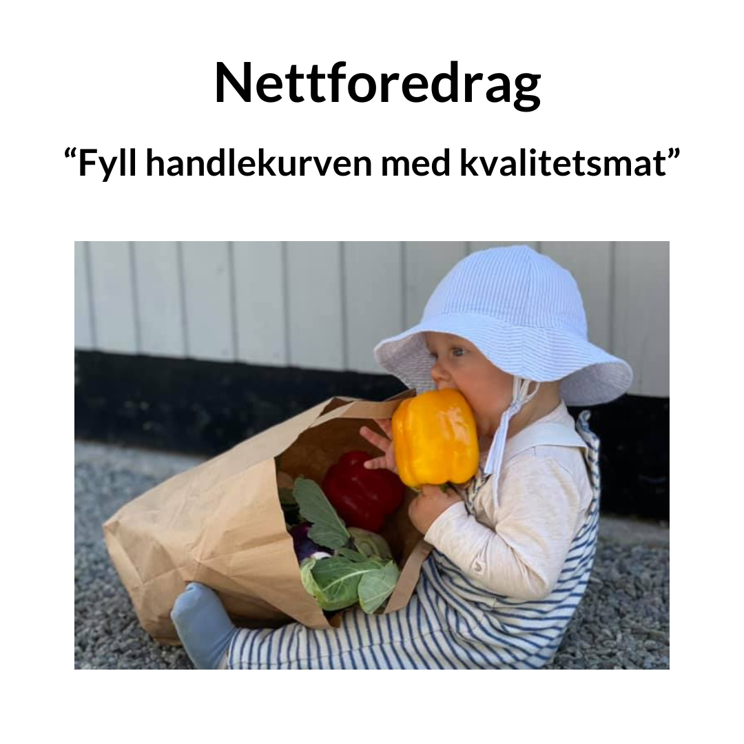 Nettforedrag om kvalitetsmat for hele familien: "Fyll handlekurven med kvalitetsmat" 5. november 2025
