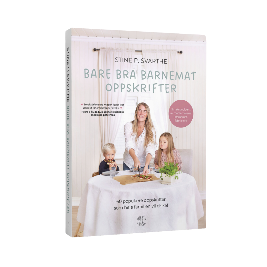Bare Bra Barnemat - Oppskrifter – 60 oppskrifter hele familien kommer til å elske!