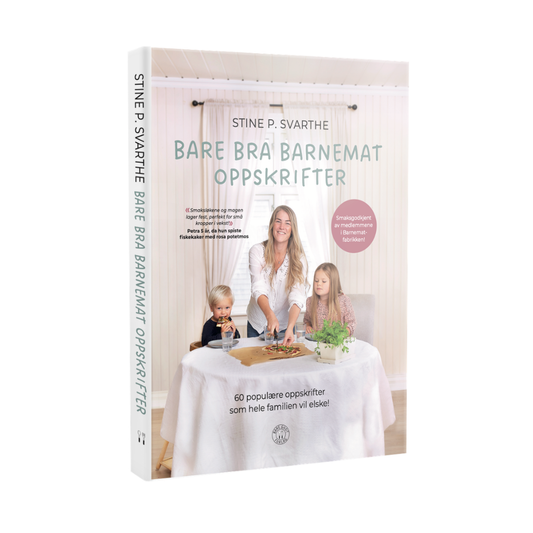 Bare Bra Barnemat - Oppskrifter – 60 oppskrifter hele familien kommer til å elske!